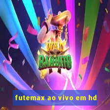 futemax ao vivo em hd